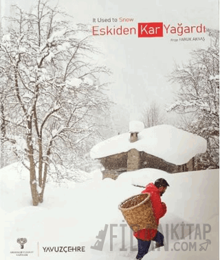 Eskiden Kar Yağardı / It used to Snow (Ciltli) Faruk Akbaş