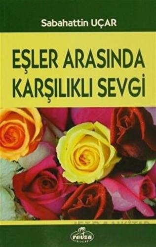 Eşler Arasında Karşılıklı Sevgi Sabahattin Uçar