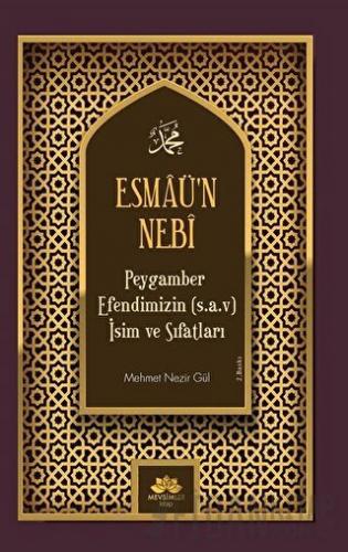 Esmaü’n Nebi Peygamber Efendimizin(Sav) İsim ve Sıfatları Mehmet Nezir