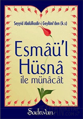 Esmaü'l Hüsna İle Münacat Seyyid Abdülkadir-i Geylani