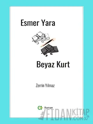 Esmer Yara Beyaz Kurt Zerrin Yılmaz