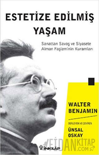 Estetize Edilmiş Yaşam Walter Benjamin