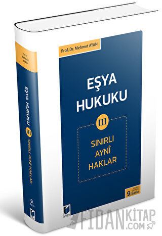 Eşya Hukuku 3 (Sınırlı Ayni Haklar) Mehmet Ayhan