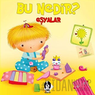 Eşyalar - Bu Nedir? (Ciltli) Elif Tahmiscioğlu