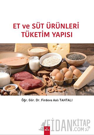 Et ve Süt Ürünleri Tüketim Yapısı Firdevs Aslı Tahtalı