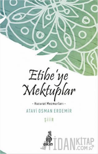 Etibe’ye Mektuplar Atavi Osman Erdemir