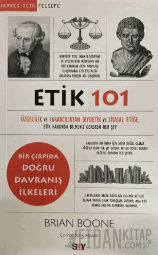 Etik 101 - Özgecilik ve Yararcılıktan Biyoetik ve Siyasal Etiğe Brian 