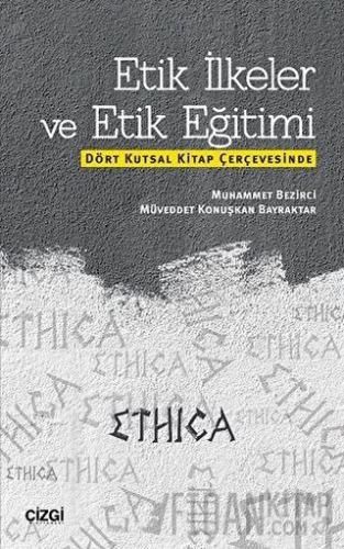 Etik İlkeler ve Etik Eğitimi Muhammet Bezirci