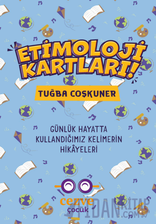 Etimoloji Kartları – Günlük Hayatta Kullandığımız Kelimelerin Hikayele