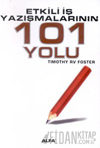 Etkili İş Yazışmalarının 101 Yolu Timothy RV Foster