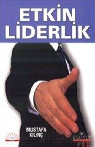 Etkin Liderlik Mustafa Kılınç