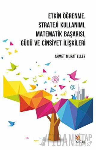 Etkin Öğrenme, Strateji Kullanımı, Matematik Başarısı, Güdü ve Cinsiye