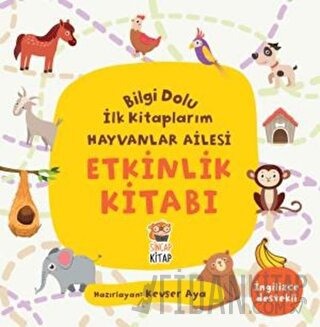 Etkinlik Kitabı - Bilgi Dolu İlk Kitaplarım Hayvanlar Ailesi Kevser Ay