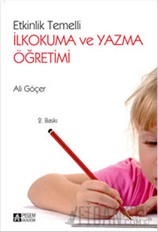 Etkinlik Temelli İlkokuma ve Yazma Öğretimi Ali Göçer