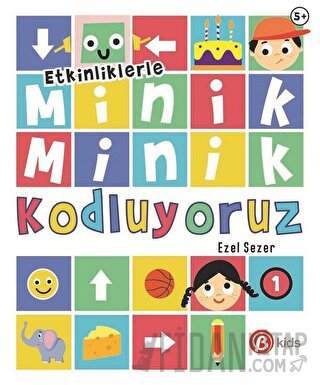 Etkinliklerle Minik Minik Kodluyoruz 1 Ezel Sezer