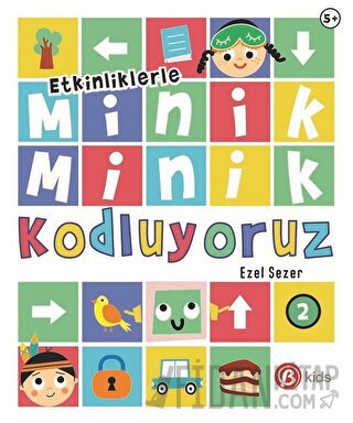 Etkinliklerle Minik Minik Kodluyoruz 2 Ezel Sezer