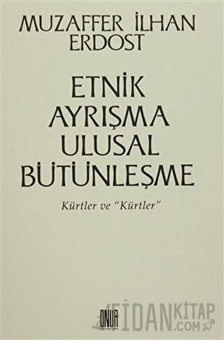 Etnik Ayrışma Ulusal Bütünleşme Muzaffer İlhan Erdost