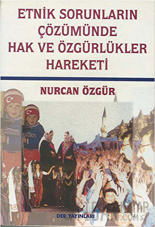 Etnik Sorunların Çözümünde Hak ve Özgürlükler Hareketi Nurcan Özgür