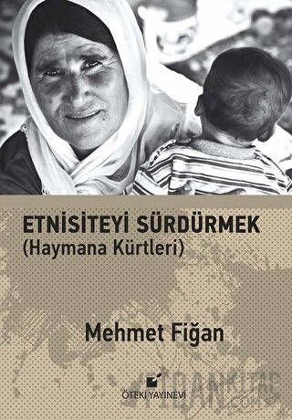 Etnisiteyi Sürdürmek (Ciltli) Mehmet Fiğan