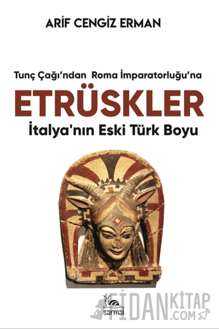 Etrüskler - İtalya’nın Eski Türk Boyu Arif Cengiz Erman