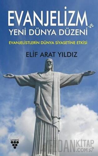 Evanjelizm ve Yeni Dünya Düzeni Elif Arat Yıldız