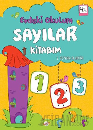 Evdeki Okulum / Sayılar Kitabım 4+ Yaş S. Reyhan Alabuğa