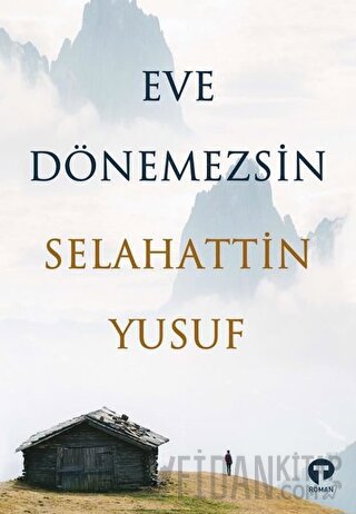 Eve Dönemezsin Selahattin Yusuf