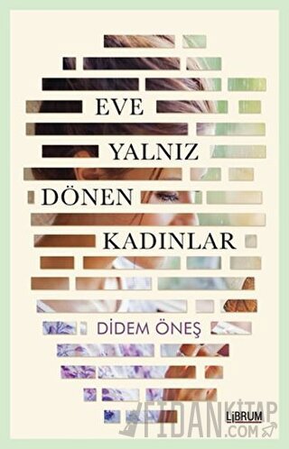 Eve Yalnız Dönen Kadınlar Didem Öneş