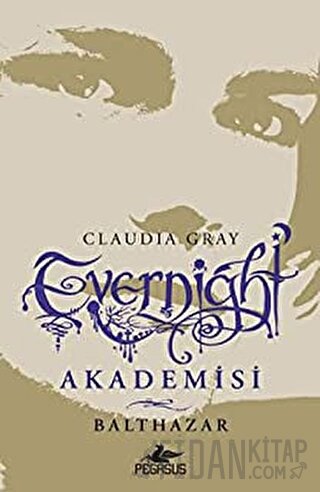 Evernight Akademisi 5: Balthazar Claudia Gray