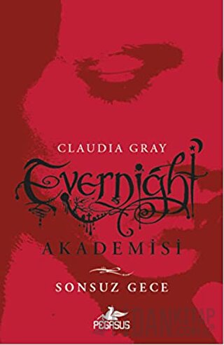 Evernight Akademisi: Sonsuz Gece Claudia Gray