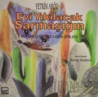 Evi Yıkılacak Sarmaşığın Yetkin Aröz