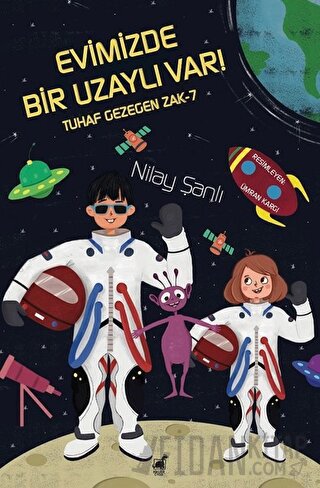 Evimizde Bir Uzaylı Var - Tuhaf Gezegen Zak-7 Nilay Şanlı