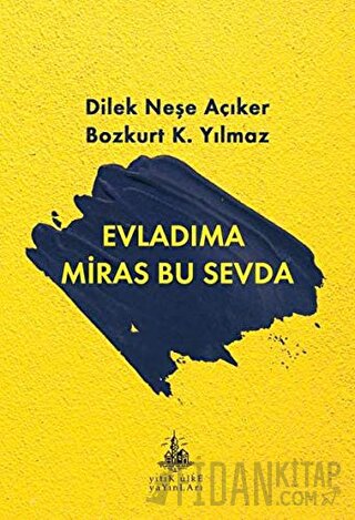 Evladıma Miras Bu Sevda Bozkurt K. Yılmaz