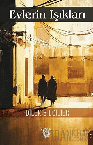 Evlerin Işıkları Dilek Bilgilier