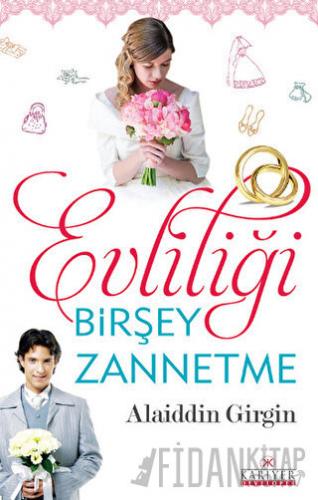 Evliliği Birşey Zannetme Alaiddin Girgin