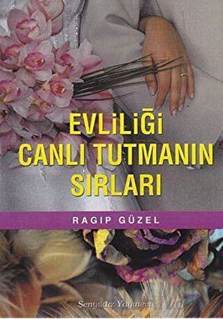 Evliliği Canlı Tutmanın Sırları Ragıp Güzel