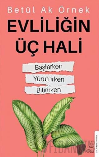 Evliliğin Üç Hali Betül Ak Örnek