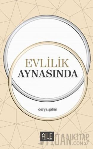 Evlilik Aynasında Derya Şahin