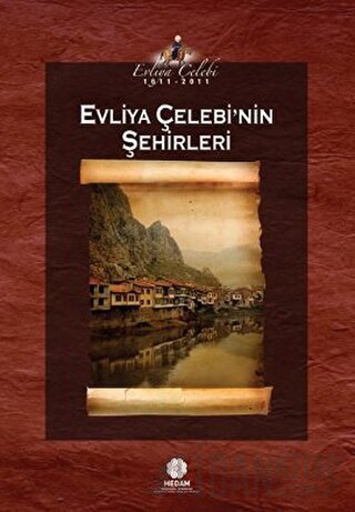 Evliya Çelebi’nin Şehirleri Evliya Çelebi