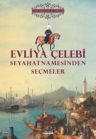 Evliya Çelebi Seyahatnamesinden Seçmeler Evliya Çelebi