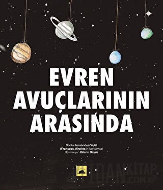 Evren Avuçlarının Arasında (Ciltli) Sonia Fernandez-Vidal