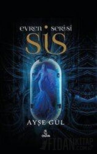 Evren Serisi - Sis (Ciltli) Ayşe Gül