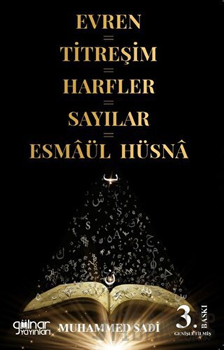 Evren=Titreşim=Harfler=Sayılar=Esmaül Hüsna Muhammed Sadi