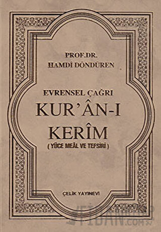 Evrensel Çağrı Kur’an-ı Kerim (Yüce Meal ve Tefsiri) (Ciltli) Hamdi Dö