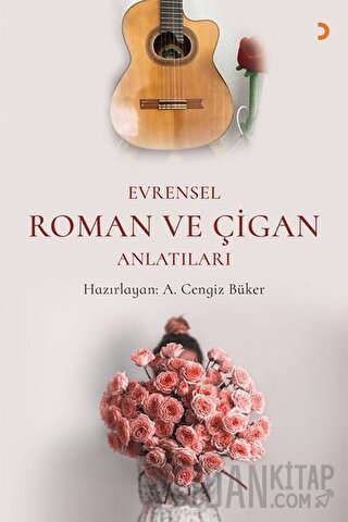 Evrensel Roman ve Çigan Anlatıları A. Cengiz Büker