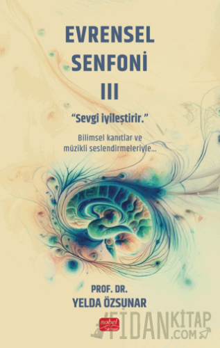 Evrensel Senfoni 3 - Sevgi İyileştirir Yelda Özsunar