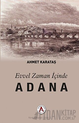 Evvel Zaman İçinde Adana Ahmet Karataş