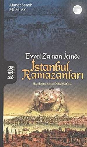 Evvel Zaman İçinde İstanbul Ramazanları Ahmet Semih Mümtaz