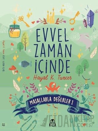 Evvel Zaman İçinde - Masallarla Değerler 1 Hayal K. Tuncer