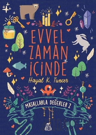 Evvel Zaman İçinde - Masallarla Değerler 2 Hayal K. Tuncer